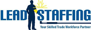 LEAD STAFFING YOUR SKILLED TRADE WORKFORCE PARTNER