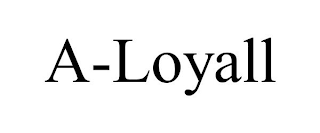 A-LOYALL