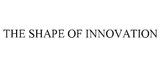 THE SHAPE OF INNOVATION