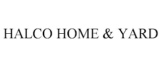 HALCO HOME & YARD