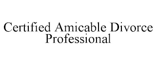 CERTIFIED AMICABLE DIVORCE PROFESSIONAL