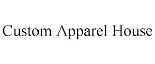 CUSTOM APPAREL HOUSE