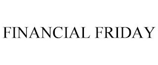 FINANCIAL FRIDAY