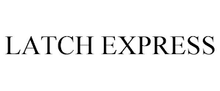 LATCH EXPRESS