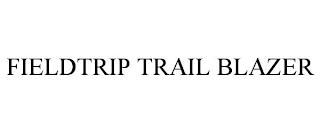 FIELDTRIP TRAIL BLAZER