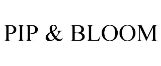 PIP & BLOOM