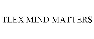 TLEX MIND MATTERS