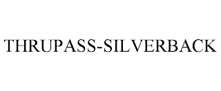 THRUPASS-SILVERBACK