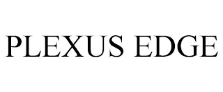 PLEXUS EDGE