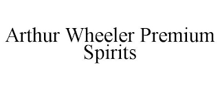 ARTHUR WHEELER PREMIUM SPIRITS