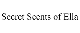 SECRET SCENTS OF ELLA