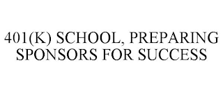 401(K) SCHOOL, PREPARING SPONSORS FOR SUCCESS