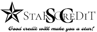 SC STAR CREDIT GOOD CREDIT WILL MAKE YOU A STAR!