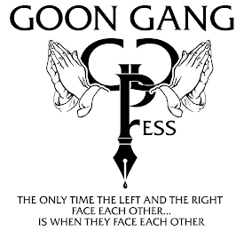 GOON GANG GG PRESS THE ONLY TIME THE LEFT AND THE RIGHT FACE EACH OTHER... IS WHEN THEY FACE EACH OTHER