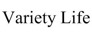 VARIETY LIFE