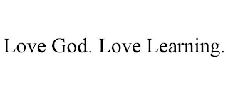 LOVE GOD. LOVE LEARNING.