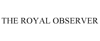 THE ROYAL OBSERVER