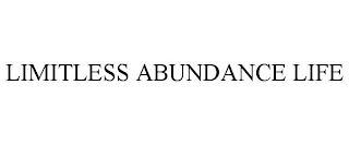 LIMITLESS ABUNDANCE LIFE