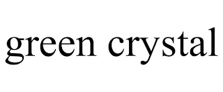 GREEN CRYSTAL