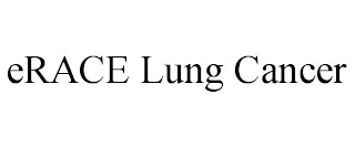 ERACE LUNG CANCER