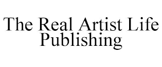 THE REAL ARTIST LIFE PUBLISHING