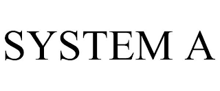 SYSTEM A