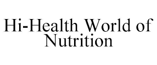 HI-HEALTH WORLD OF NUTRITION