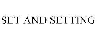 SET AND SETTING