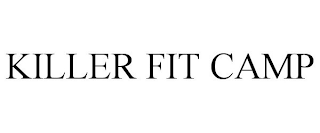 KILLER FIT CAMP