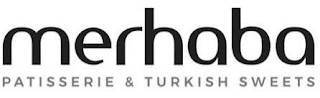 MERHABA PATISSERIE & TURKISH SWEETS