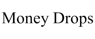 MONEY DROPS