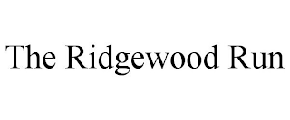 THE RIDGEWOOD RUN