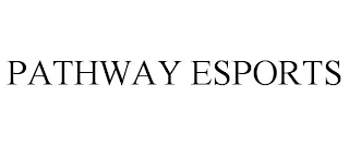 PATHWAY ESPORTS