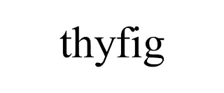 THYFIG