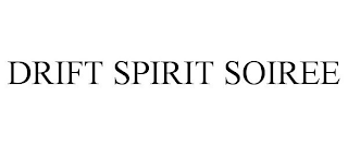 DRIFT SPIRIT SOIREE