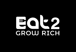 EAT 2 GROW RICH