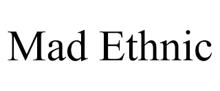 MAD ETHNIC
