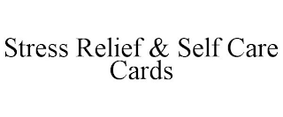 STRESS RELIEF & SELF CARE CARDS