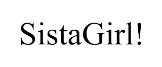 SISTAGIRL!