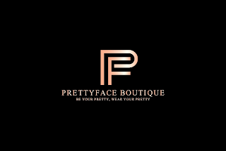 PF PRETTYFACE BOUTIQUE, BE YOUR PRETTY, WEAR YOUR PRETTY