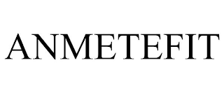 ANMETEFIT