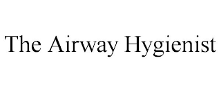 THE AIRWAY HYGIENIST