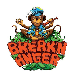 BREAK'N ANGER