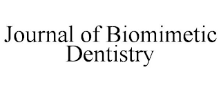 JOURNAL OF BIOMIMETIC DENTISTRY