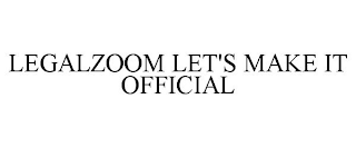 LEGALZOOM LET'S MAKE IT OFFICIAL