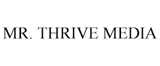 MR. THRIVE MEDIA