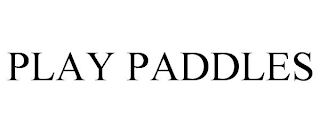 PLAY PADDLES