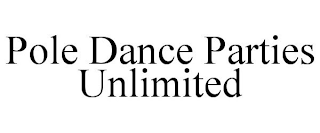 POLE DANCE PARTIES UNLIMITED