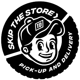 SKIP THE STORE TD PICK-UP AND DELIVERY TD