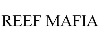 REEF MAFIA